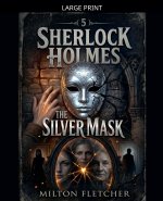Sherlock Holmes - The Silver Mask