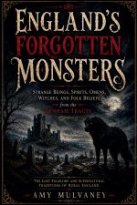 England's Forgotten Monsters