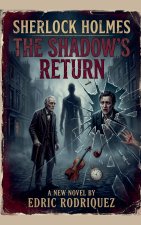 Sherlock Holmes - The Shadow's Return