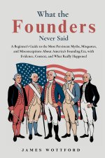 What the Founders Never Said