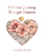 A Heart's Journey Through Trauma
