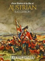 Great Battles of The War of The Austrian Succession