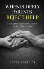 When Elderly Parents Reject Help