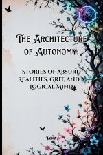 The Architecture of Autonomy