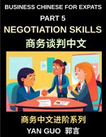 Business Chinese for Expats (Part 5)- Negotiation Skills in Chinese Culture, A Practical Guide for Expats to Master Guanxi, Face, and Real-World Deal-