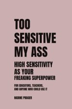 TOO SENSITIVE MY ASS