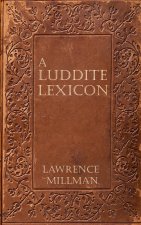 A Luddite Lexicon