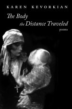 The Body the Distance Traveled – Poems