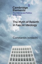 The Myth of Rebirth in Fascist Ideology