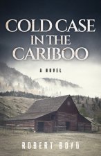 Cold Case in the Cariboo