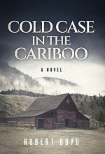 Cold Case in the Cariboo