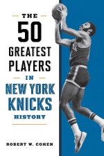 The 50 Greatest Players in New York Knicks History
