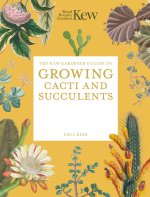 The Kew Gardener's Guide to Growing Cacti and Succulents