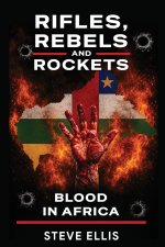 Rifles, Rebels and Rockets