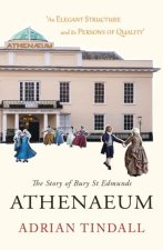 The Story of Bury St Edmunds Athenaeum