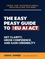 The Easy Peasy Guide to the EU AI Act