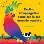 Paolino il Pappagallino sente con le sue orecchie magiche