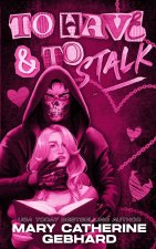 To Have and to Stalk