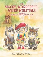 The Wacky, Wonderful, Weird Wolf Tale
