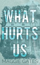 What Hurts Us