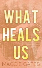 What Heals Us