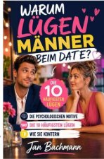 Warum lügen Männer beim Date?