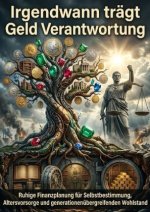 Irgendwann trägt Geld Verantwortung