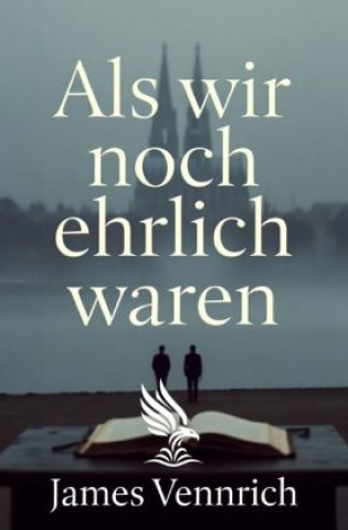 Als wir noch ehrlich waren