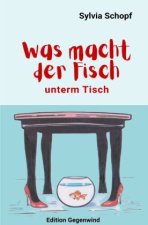 Was macht der Fisch unterm Tisch