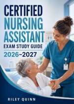 Certified Nursing Assistant Exam Study Guide 2026-2027