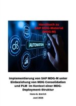 Implementierungshandbuch zu SAP MDG-M unter Einbeziehung von MDG Consolidation und PLM im Kontext einer MDG-Deployment-Struktur