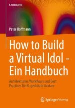 How to Build a Virtual Idol - Ein Handbuch
