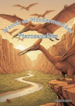 Woord- en Wonderwerelden: Pterosauriërs