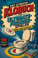 Das ultimative Klobuch für Ultimate-Frisbee-Spieler