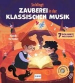 So klingt Zauberei in der klassischen Musik - Klassik für Kinder
