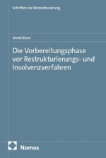 Die Vorbereitungsphase vor Restrukturierungs- und Insolvenzverfahren