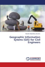 Geographic Information Sytems (GIS) for Civil Engineers