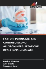 FATTORI PERINATALI CHE CONTRIBUISCONO ALL'IPOMINERALIZZAZIONE DEGLI INCISivi MOLARI
