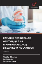 CZYNNIKI PERINATALNE WPŁYWAJĄCE NA HIPOMINERALIZACJĘ SIECZNIKÓW MOLARNYCH