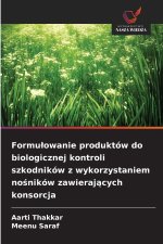 Formułowanie produktów do biologicznej kontroli szkodników z wykorzystaniem nośników zawierających konsorcja