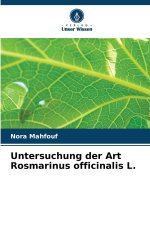 Untersuchung der Art Rosmarinus officinalis L.
