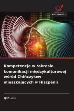 Kompetencje w zakresie komunikacji miedzykulturowej wsród Chinczyków mieszkajacych w Hiszpanii