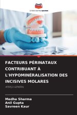 FACTEURS PÉRINATAUX CONTRIBUANT À L'HYPOMINÉRALISATION DES INCISIVES MOLARES