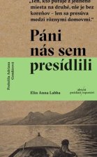 Páni nás sem presídlili