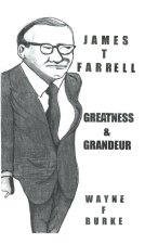 JAMES T. FARRELL GREATNESSAND GRANDEUR