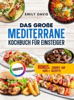 Das große mediterrane Kochbuch für Einsteiger