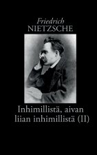 Inhimillistä, aivan liian inhimillistä (II)