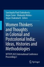 Women Thinkers and Thoughts in Colonial and Postcolonial India: Ideas, Histories and Methodologies