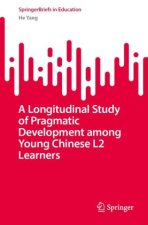 A Longitudinal Study of Pragmatic Development among Young Chinese L2 Learners