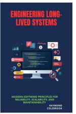 Engineering Long-Lived Systems